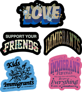 Love, Support your friends, immigrants, Kids Of Immigrants and shoutout to immigrant parents sticker pack
